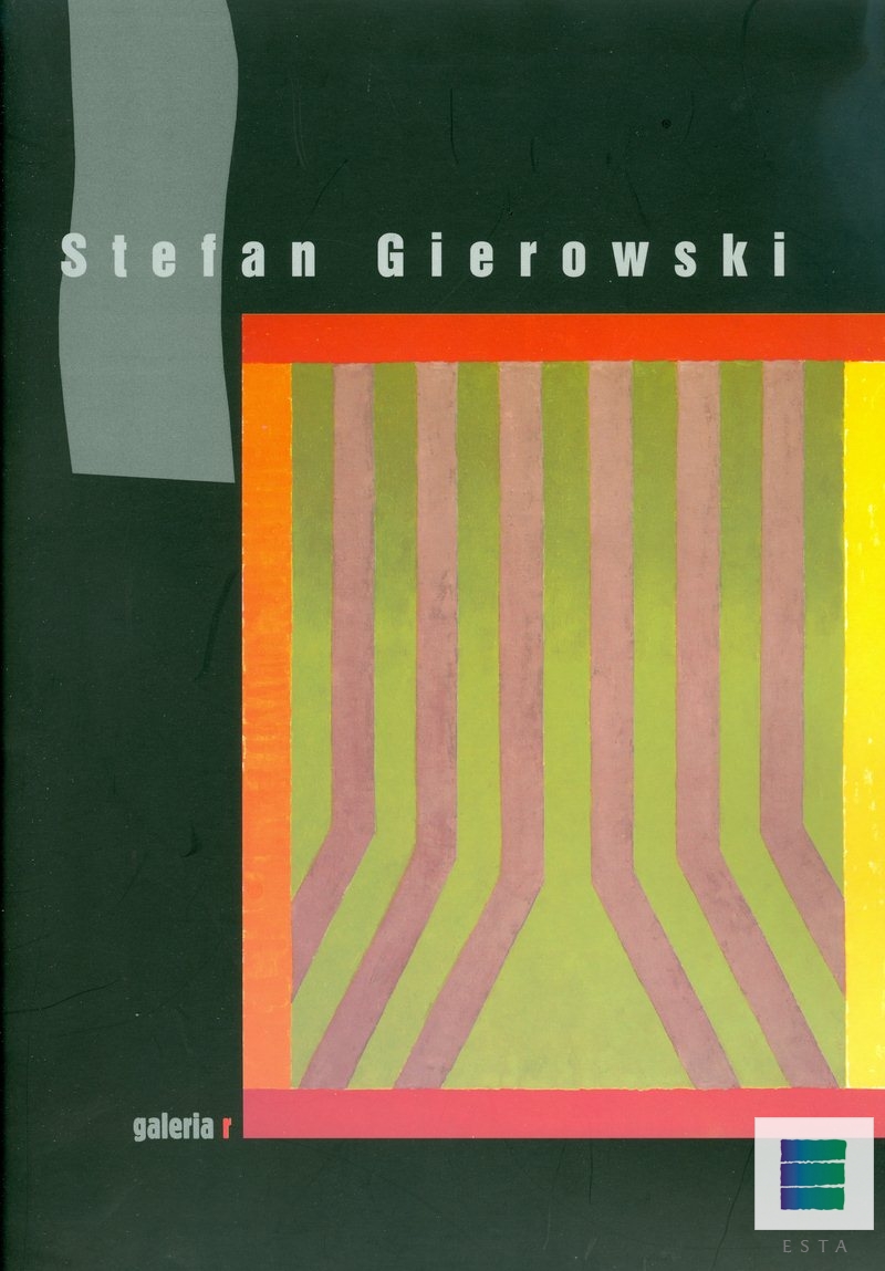 Katalog Stefan Gierowski  Stefan Gierowski Obrazy 1957 - 2000